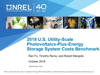 2018 U.S. Utility-Scale  Photovoltaics-Plus-Energy  Storage System Costs Benchmark  Ran Fu, Timothy