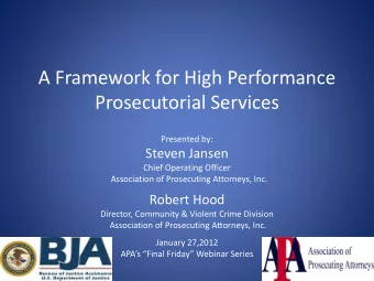 Prosecutorial Services  Presented by:  Steven Jansen  Chief Operating Officer  Association of