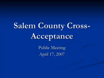 Salem County Cross-  -  Salem County Cross  Acceptance  Acceptance  Public Meeting  Public Meeting
