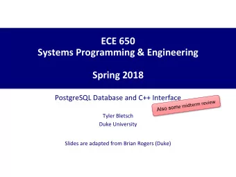 ECE 650  Systems Programming &amp; Engineering  Spring 2018  PostgreSQL Database and C++ Interface