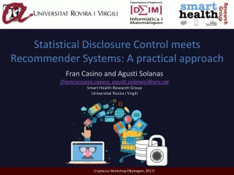 Recommender Systems: A practical approach  Fran Casino and Agusti Solanas  {franciscojose.casino,