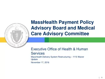 MassHealth Payment Policy  Advisory Board and Medical  Care Advisory Committee  Executive Office of