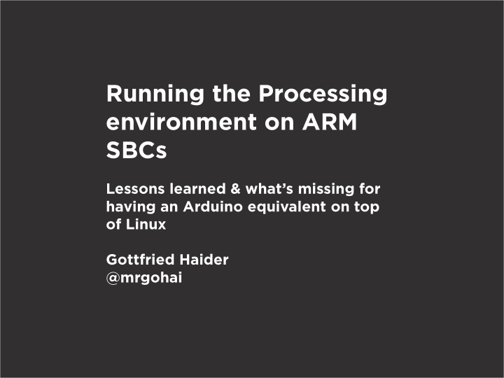 running the processing environment on arm sbcs