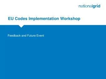EU Codes Implementation Workshop  Feedback and Future Event  A really good bottom up  A good