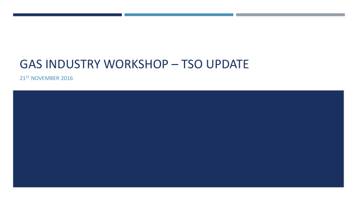 gas industry workshop tso update