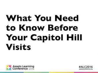 What You Need  to Know Before  Your Capitol Hill  Visits  Agenda  Introductions  Goals for the ALC