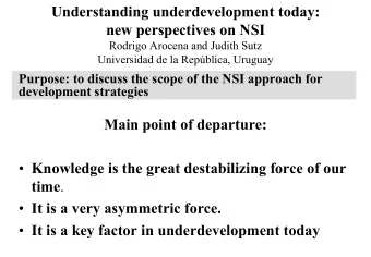 Understanding underdevelopment today:  new perspectives on NSI  Rodrigo Arocena and Judith Sutz