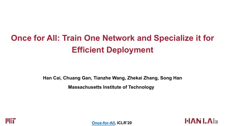once for all train one network and specialize it for