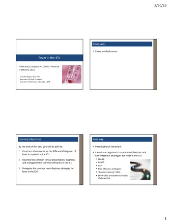 2/20/19  Disclosures  I have no disclosures.  Fever in the ICU  Infectious Diseases in Clinical