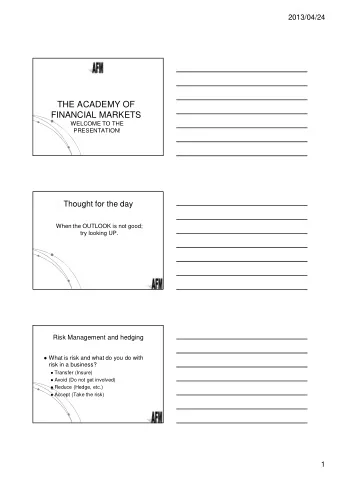 THE ACADEMY OF  FINANCIAL MARKETS  WELCOME TO THE  PRESENTATION!  Thought for the day  When the