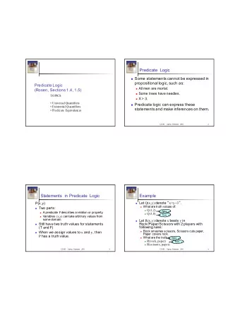 3/28/16  Predicate Logic n Some statements cannot be expressed in  propositional logic, such as: