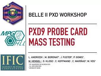 PXD9 PROBE CARD  MASS TESTING L. ANDRICEK + , M. BORONAT*, J. FUSTER*, P. GOMIS*, M. HENSEL + , D.