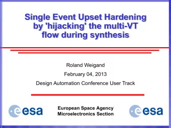 Single Event Upset Hardening  Single Event Upset Hardening  by 'hijacking' the multi-VT  by