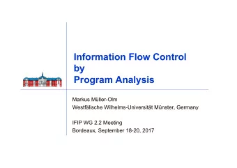 Information Flow Control  by  Program Analysis  Markus Mller-Olm  Westflische