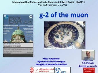 g-2 of the muon  Klaus Jungmann  with slides from  Rijksuniversiteit Groningen  B.L. Roberts