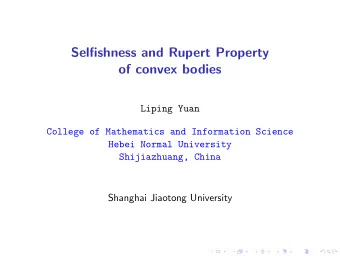 Selfishness and Rupert Property  of convex bodies  Liping Yuan  College of Mathematics and