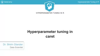 Hyperparameter tuning in  caret  Dr. Shirin Glander  Data Scientist  DataCamp  Hyperparameter
