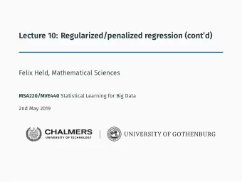 Lecture 10: Regularized/penalized regression (contd)  Felix Held, Mathematical Sciences