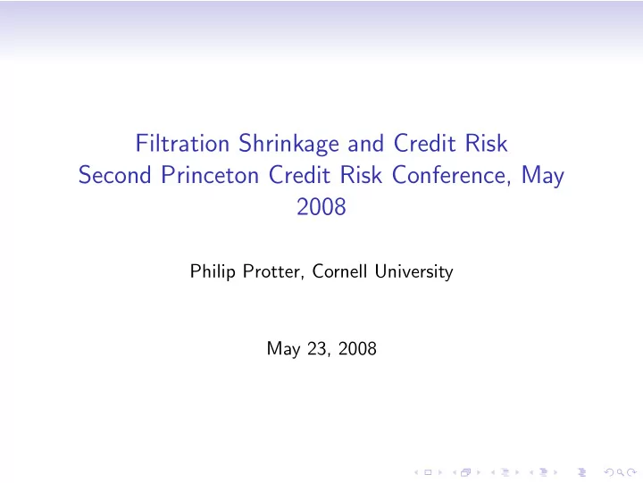 filtration shrinkage and credit risk second princeton