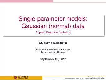 Single-parameter models:  Gaussian (normal) data  Applied Bayesian Statistics  Dr. Earvin Balderama