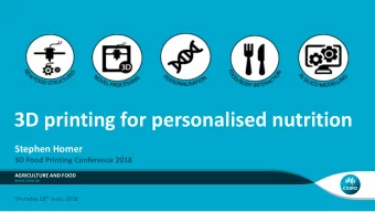 3D printing for personalised nutrition  Stephen Homer  3D Food Printing Conference 2018