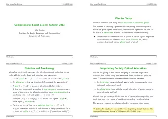 Plan for Today We shall continue our study of fair allocation of indivisible goods .  Computational