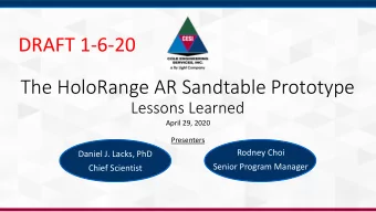 The HoloRange AR Sandtable Prototype  Lessons Learned  April 29, 2020  Presenters  Rodney Choi