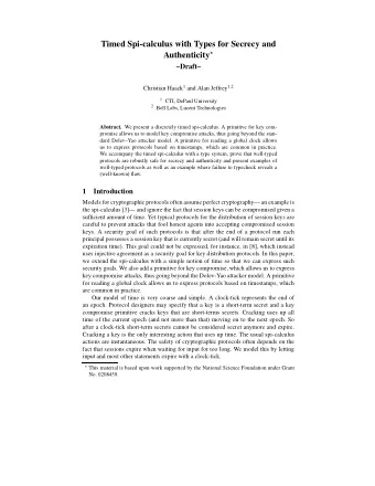 Timed Spi-calculus with Types for Secrecy and Authenticity   Draft Christian Haack 1 and