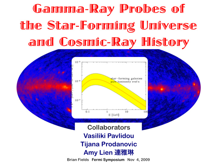 gamma ray probes of the star forming universe and cosmic