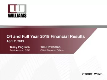 Q4 and Full Year 2018 Financial Results  April 2, 2019  Tracy Pagliara  Tim Howsman  President and