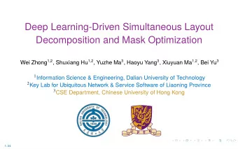 Deep Learning-Driven Simultaneous Layout  Decomposition and Mask Optimization Wei Zhong 1,2 ,