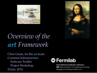 Overview of the art Framework Chris Green, for the art team.  Common Infrastructure  Software
