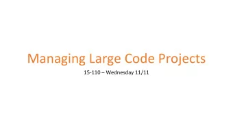Managing Large Code Projects  15-110  Wednesday 11/11  Learning Goals  Implement helper