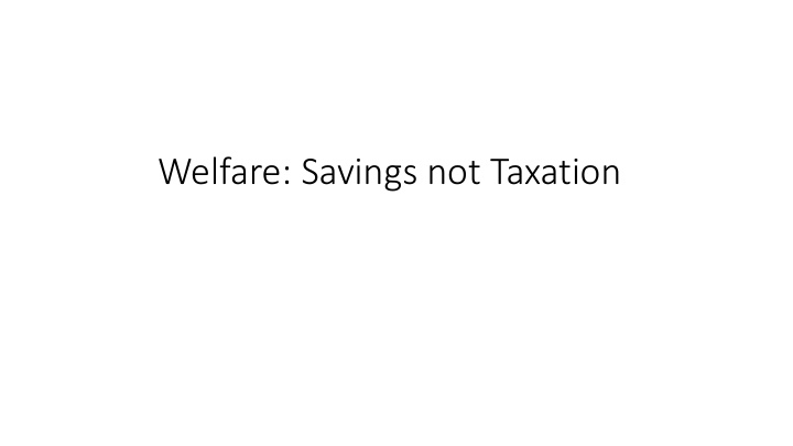 welfare savings not taxation