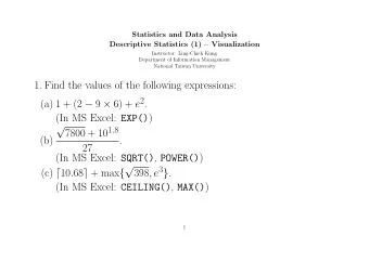 1. Find the values of the following expressions: (a) 1 + (2  9  6) + e 2 . (In MS Excel: EXP()