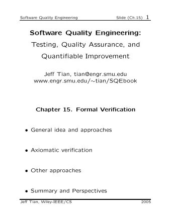 Software Quality Engineering:  Testing, Quality Assurance, and  Quantifiable Improvement  Jeff