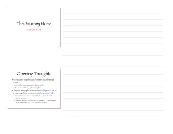 The Journey Home  GENESIS 31 - 33  Opening Thoughts  We encounter larger blocks of narrative