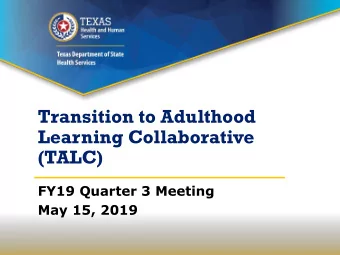 Learning Collaborative  (TALC)  FY19 Quarter 3 Meeting  May 15, 2019  Housekeeping  All lines