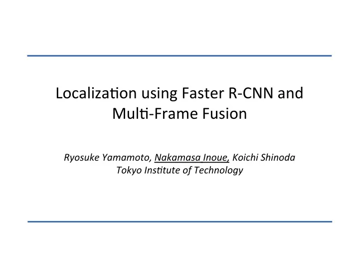 localiza on using faster r cnn and