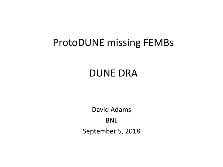 protodune missing fembs dune dra
