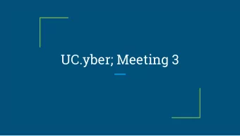 UC.yber; Meeting 3  Last Week...  Discussed lab space and equipment donations      Talked