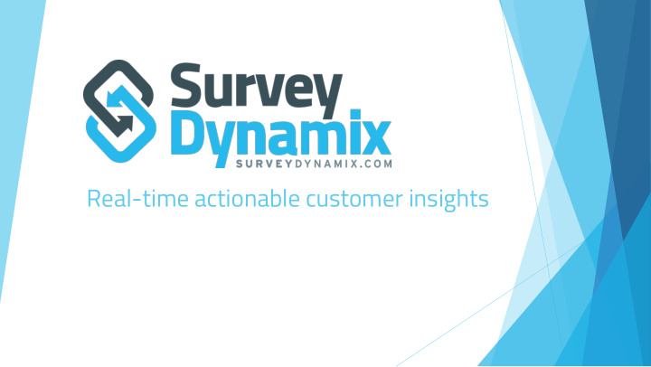 real time actionable customer insights survey dynamix