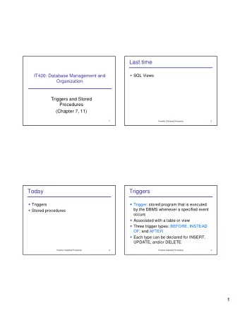 Last time  SQL Views  IT420: Database Management and  Organization  Triggers and Stored