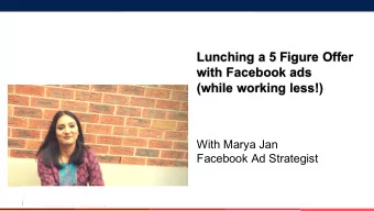 Lunching a 5 Figure Offer  with Facebook ads  (while working less!)  With Marya Jan  Facebook Ad