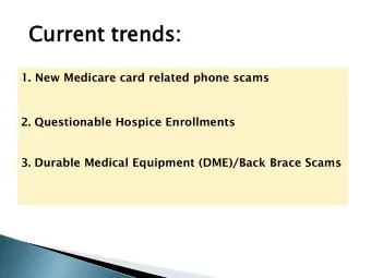 Cu  Curr  rrent  nt tre  rends:  s:  1. New Medicare card related phone scams  2. Questionable