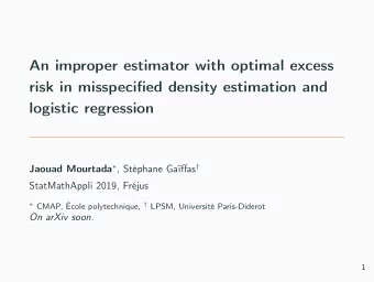 An improper estimator with optimal excess  risk in misspecified density estimation and  logistic