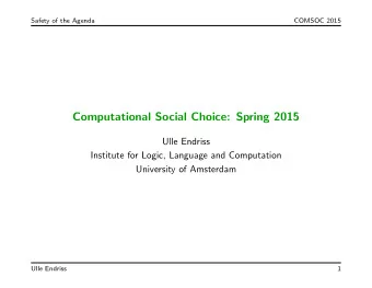 Computational Social Choice: Spring 2015  Ulle Endriss  Institute for Logic, Language and