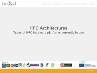 HPC Architectures  Types of HPC hardware platforms currently in use  Funding  Partners  bioexcel.eu