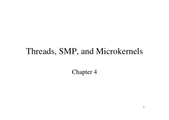 Threads, SMP, and Microkernels  Chapter 4  Chapter 4  1  Process  Process   Resource ownership -