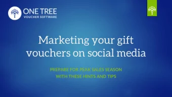 Marketing your gift  vouchers on social media  PREPARE FOR PEAK SALES SEASON  WITH THESE HINTS AND